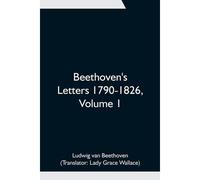 Beethoven's Letters 1790-1826, Volume 1
