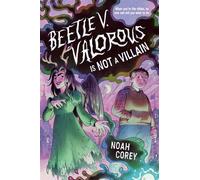 Beetle V. Valorous Is Not a Villain - Noah Corey - Labyrinth Road - ebook (ePub) - Livre