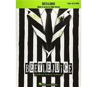 Beetlejuice The Musical. the Musical. the Musical. Vocal Selections by By composer Eddie Perfect By composer Eddie Perfect (Auteur)