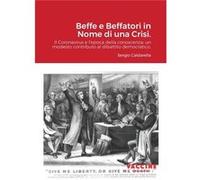 Beffe e Beffatori in Nome di una Crisi. Il Coronavirus e lepoca della conoscenza un modesto contributo al dibattito democratico. - Sergio Caldarella - Lul Sergio CaldarellaSergio Caldarella (Auteur)