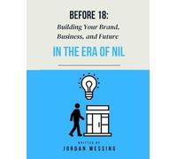 Before 18: Building Your Brand, Business, and Future in the NIL Era