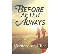 Before. After. Always. by Morgan Lee Miller Morgan Lee Miller (Auteur)