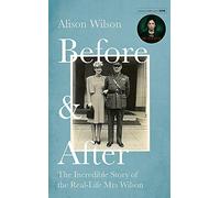 Before & After: The Incredible Story of the Real-life Mrs Wilson