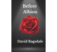 Before Albion: A Family's Journey 1852-1911
