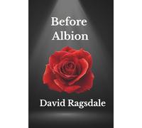 Before Albion: A Family's Journey 1852-1911