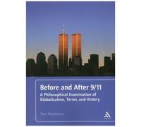 Before And After 9/11: A Philosophical Examination Of Globalization, Terror, And History