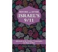 Before And After Israel's 9/11: Aftermath Of The October 7 Catastrophe, And Rays Of Hope