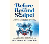 Before and Beyond the Scalpel: Prehabilitation and Pelvic Floor Recovery After Prostate Cancer
