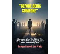 “BEFORE BEING SOMEONE”: Between Who We Think We Are, What Others Expect, and Who We Really Are