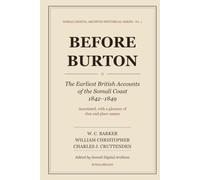 Before Burton: The Earliest British Accounts of the Somali Coast, 1842-1849 - Annotated, with a Glossary of Clan and Place Names