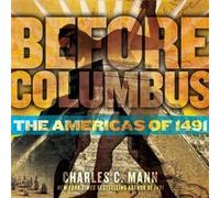 Before Columbus The Americas of 1491 by Charles C Mann Charles C. Mann (Auteur)