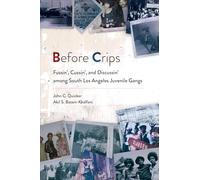 Before Crips: Fussin', Cussin', and Discussin' Among South Los Angeles Juvenile Gangs