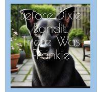 Before Dixie Bandit, There Was Frankie: The Adventures Of Morgan And Max
