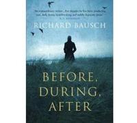 Before, During, After - [Version Originale] Richard Bausch (Auteur)
