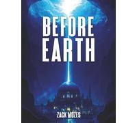 BEFORE EARTH: A Dominion forged on fractured Time