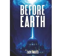 BEFORE EARTH: A Dominion forged on fractured Time