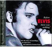 Elvis Presley - Before Elvis There Was Nothing [Import]