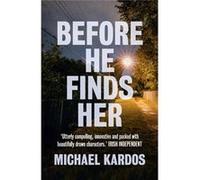 Before He Finds Her (Paperback) Michael Kardos, (Auteur)