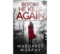 BEFORE HE KILLS AGAIN an unputdownable crime thriller full of twists