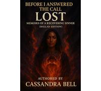 Before I Answered The Call: Lost: Memoirs of A Recovering Sinner (Ballad Edition)