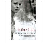 Before I die Jenny Downham (Auteur)