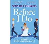 Before I Do: a funny and unexpected love story from the author of THIS TIME NEXT YEAR