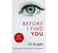 Before I Find You: The gripping psychological thriller that you will not stop talking about