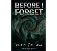 Before I Forget: A Psychological Thriller