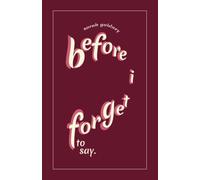 before i forget to say