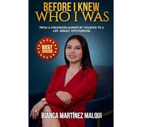 BEFORE I KNEW WHO I WAS: From a childhood shaped by violence to a life rebuilt with purpose