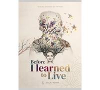 Before I Learned to Live : A Novel: Healing Wounds of the Past