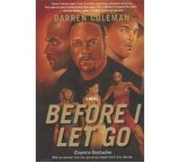 Before I Let Go Darren Coleman (Auteur)