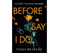 Before I Say I Do : Un thriller psychologique twisty qui vous saisira dès le départ