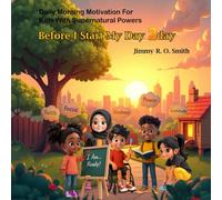 BEFORE I START MY DAY 2 DAY: Daily Morning Motivation For Kids With Supernatural Powers