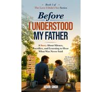 Before I Understood My Father: A Story about Silence, Sacrifice, and Learning to Hear What Was Never Said