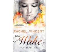 Before I Wake (Soul Screamers, Book 9) Vincent, Rachel (Auteur)