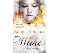 Before I Wake (Soul Screamers, Book 9) Vincent, Rachel (Auteur)