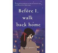 Before I walk back home: A journey through heartbreak, healing, and the quiet magic of meeting yourself again.