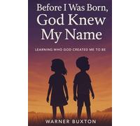 Before I Was Born, God Knew My Name: Learning Who God Created Me to Be