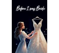 Before I Was Bride: A Beautiful Wedding Journal for Brides to Record Their Pre-Wedding Emotions & Dreams