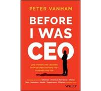 Before I Was CEO by Peter Vanham Peter Vanham, (Auteur)