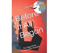 Before It All Began: The Saga Of The Annunaki: Prelude