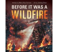 Before It Was a Wildfire (A Nonfiction Earth Science Picture Book with Double Gatefold for Kids) - Jieting Chen - little bee books - ebook (ePub) - Livre