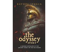 Before Ithaca, The Odyssey Story: A Modern Retelling of the Ancient Epic on Big Screens