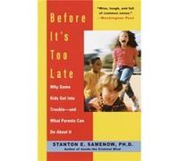 Before Its Too Late by Stanton Samenow Stanton E. Samenow (Auteur)
