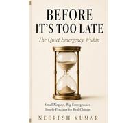 BEFORE IT'S TOO LATE: The Quiet Emergency Within