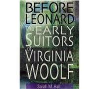 Before Leonard: The Early Suitors of Virginia Woolf Hall, Sarah M. (Auteur)