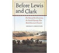 Before Lewis and Clark Shirley Christian (Auteur)