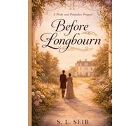 Before Longbourn: A Pride and Prejudice Companion Novel