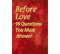 Before Love : 99 Questions You Must Answer